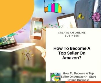How To Become A Top Seller On Amazon