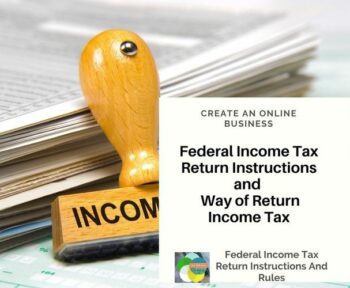 Federal Income Tax Return Instructions And Rules