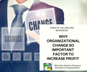 Why Organizational Change Important